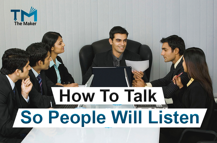  How to talk so people will listen