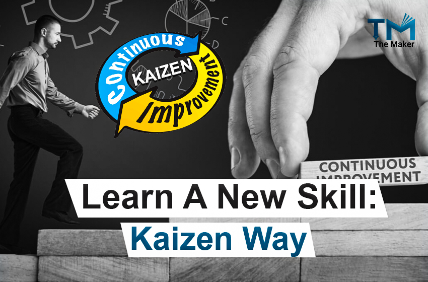  Learn A New Skill: Kaizen Way