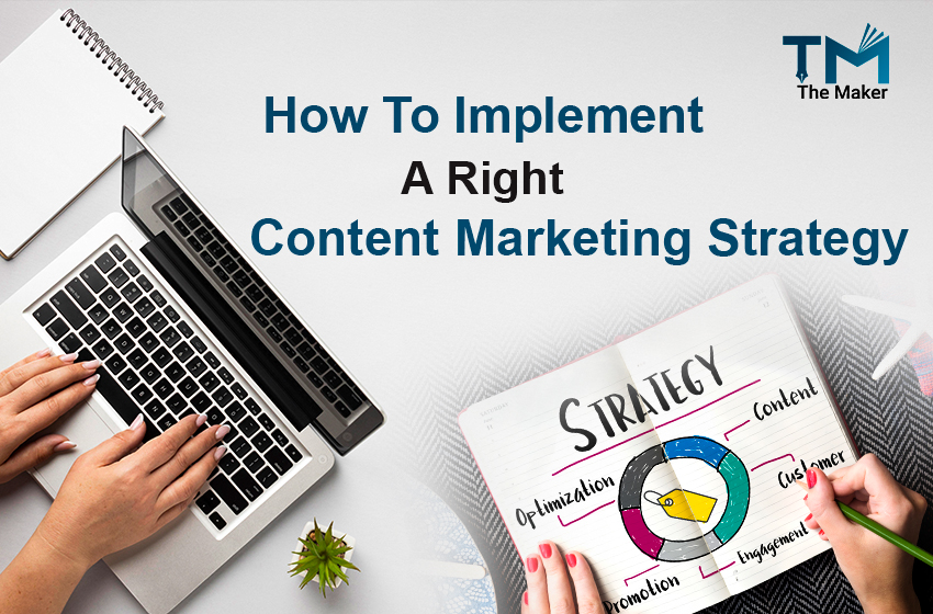  How to implement the right content marketing strategy for your business