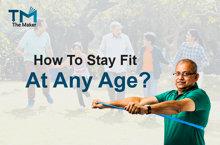  How to stay fit at any age?