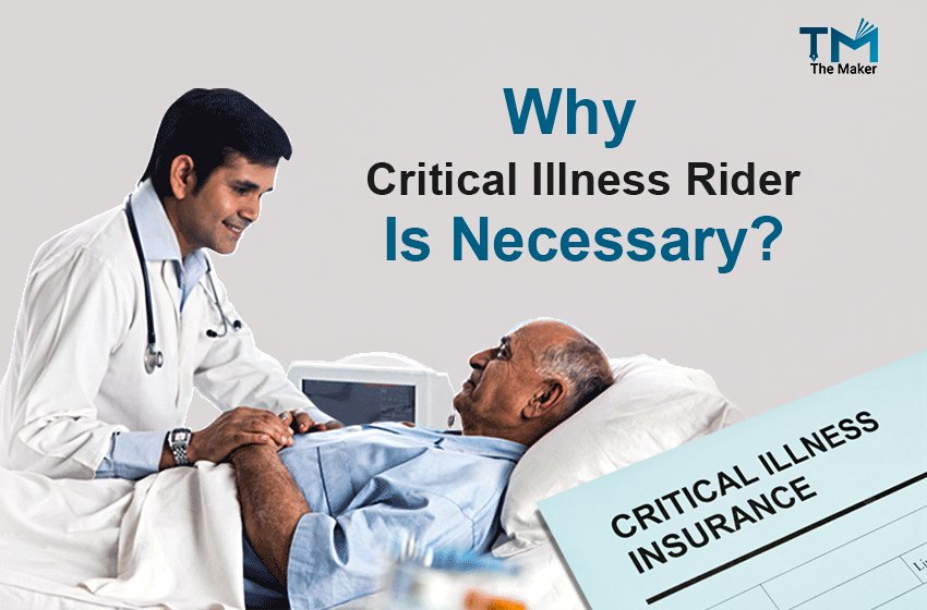 What Is A Critical Illness Rider And Why Its A Must Buy The Maker 7473