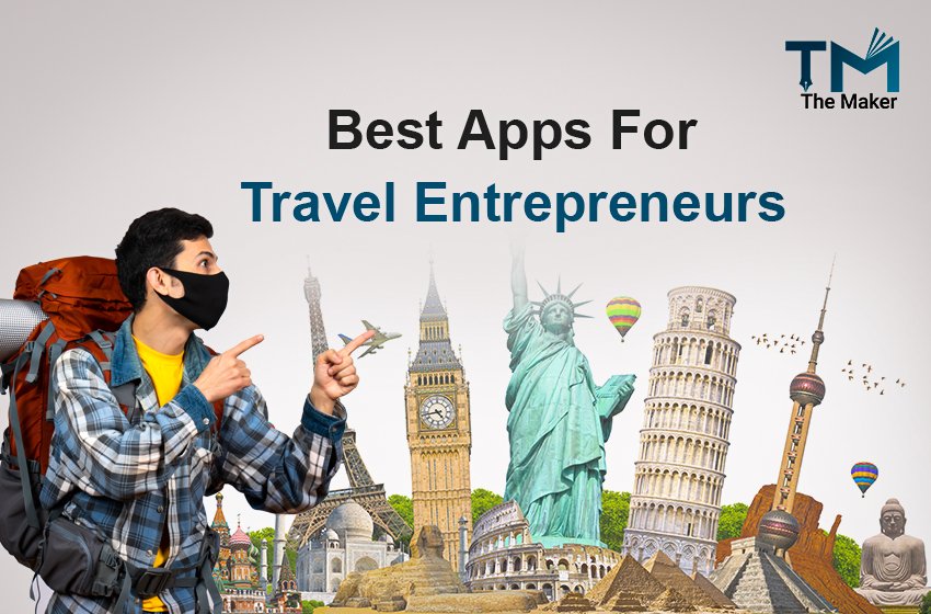  Best apps for enthusiastic travel entrepreneurs