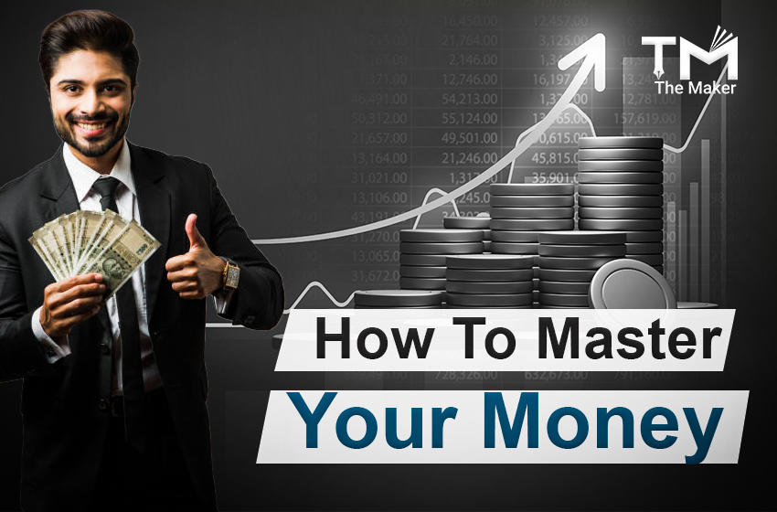  How To Master Your Money