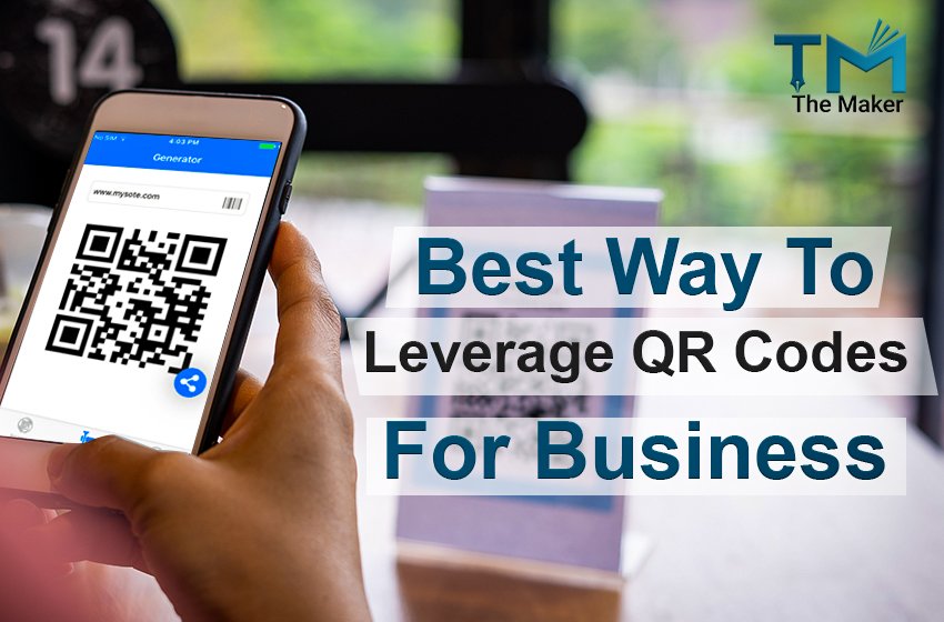 Best Way to Leverage QR Codes for Your Business