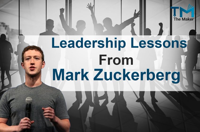  Leadership Lessons from Mark Zuckerberg