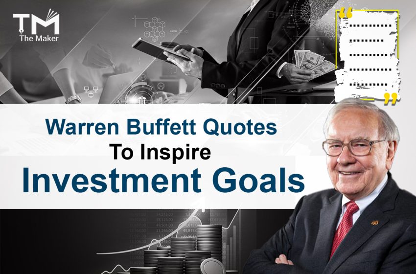  Warren Buffett Quotes To Inspire Investment Goals