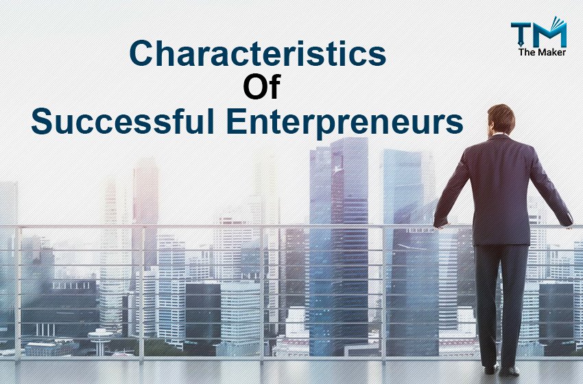  Characteristics of Successful Entrepreneurs