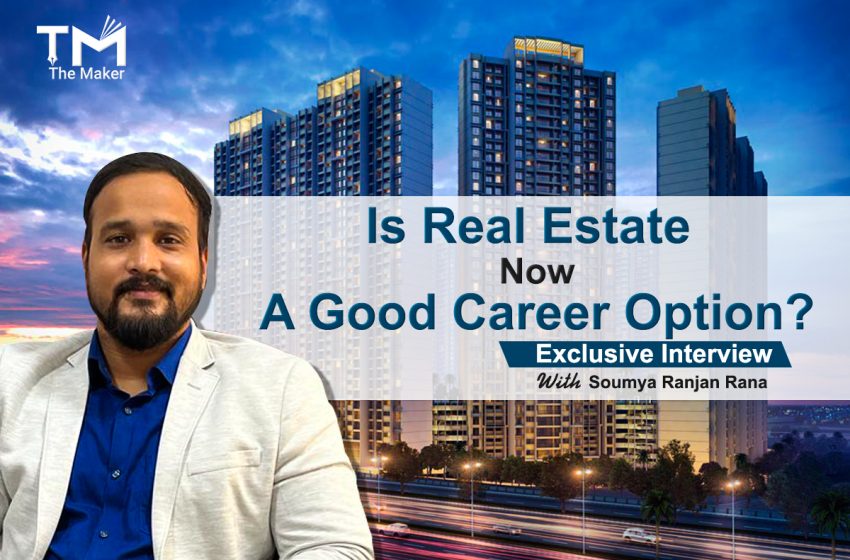  Is real estate now a good career option?