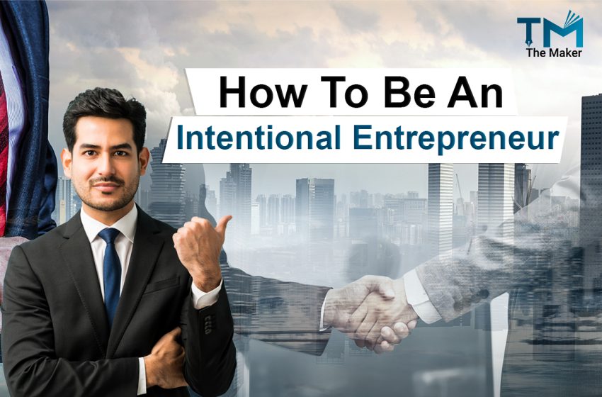  How to be an Intentional Entrepreneur