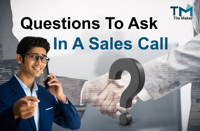  Questions To Ask In a Sales Call