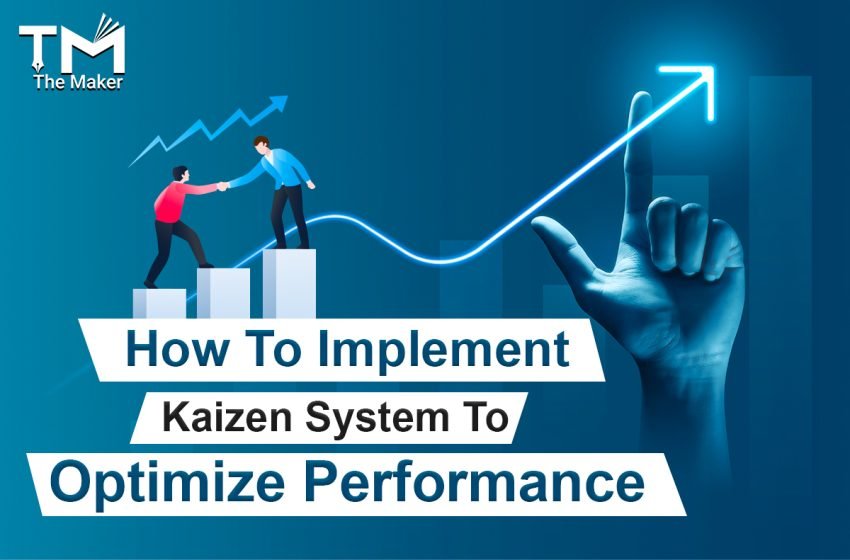  How To Implement Kaizen System To Optimize Performance